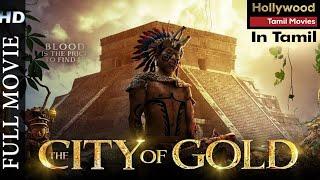 City Of Gold Tamil Dubbed Hollywood Movie