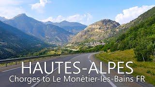 4K France Scenic Drive  Chorges - Briançon - Le Monetier-les-Bains Hautes-Alpes