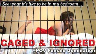 Caged & Ignored In The Bedroom Of a Dominatrix