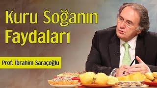 Kuru Soğanın Faydaları  Prof. İbrahim Saraçoğlu