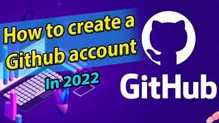 How to create a github account  Easy explanation step by step for 2022 new upgrade