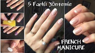 FRENCH MANİCURE  5 Farklı Yöntemle Fransız Manikürü Yapımı