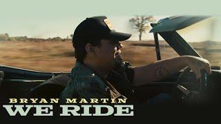 Bryan Martin - We Ride Official Music Video