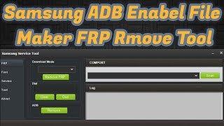 Samsung Device Service Tool ADB Enabel File Maker Remove FRP