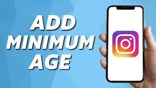 How to Add Minimum Age to Instagram Account 2024