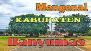 Mengenal Kabupaten Banyumas