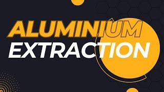 Extraction of Aluminum  O level & IGCSE 2024