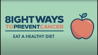 8 Ways To Prevent Cancer Eat a healthy diet