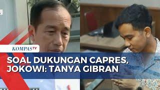 Disebut Sudah Dukung Satu Bakal Capres Jokowi Tanyakan ke Gibran