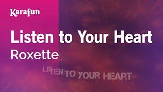 Listen to Your Heart - Roxette  Karaoke Version  KaraFun