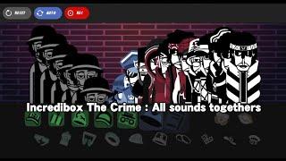 Incredibox mod  The Crime all sounds togethers