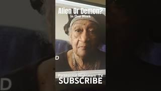 Alien Or Demon Coming In One Week. Paranormal Nightmare TV SUBSCRIBE #scary #ghost #aliens