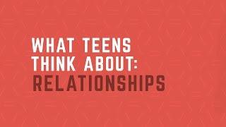 What Teens Think About Healthy Relationships