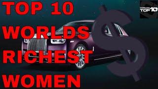 Top 10 Richest Women in the  world.