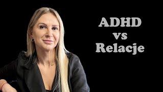 S1.O5 ADHD vs Relacje. Czyli jasna i ciemna strona supermocy