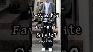 whats your favorite style?  Boys Edition Part1 #shorts #fashion