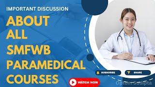 Important Discussion About All SMFWB Paramedical Courses 2024  Your Vision is Our Mission