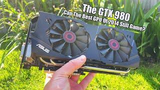 The GTX 980 In 2023 - Small Price Tag Surprising Performance