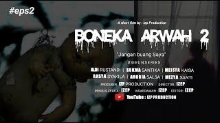 FILM PENDEK HORROR  BONEKA ARWAH  HORROR SHORT MOVIE 2022 #SIEUNSERIES SUB  ENG IND  EPS2
