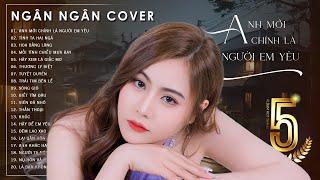 Nhạc Trẻ Hot Nhất Hiện Nay ANH MỚI CHÍNH LÀ NGƯỜI EM YÊU Ngân Ngân - Album Ballad Hay Tháng 5