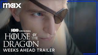 House of the Dragon Season 2  Weeks Ahead Trailer  Max