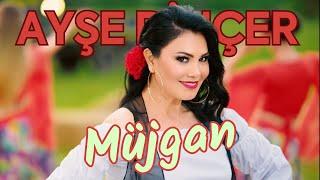 Ayşe Dinçer - Müjgan Official Video