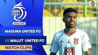 Madura United FC VS Malut United FC - Match Clips  BRI Liga 1 202425