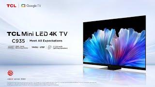 C935 Meet All Expectation  Mini LED 4K Google TV