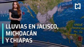 Lluvias en Jalisco Michoacán y Chiapas  El clima con Mayte Carranco - Las Noticias