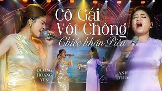 Mashup CHIẾC KHĂN PIÊU x CÔ GÁI VÓT CHÔNG  Anh Thơ & Dương Hoàng Yến  Live in Giao Lộ Thời Gian