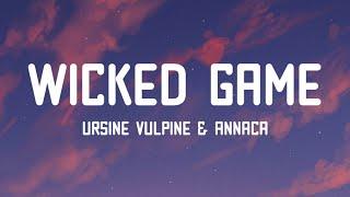 Ursine Vulpine - Wicked Game Lyrics Ft. Annaca