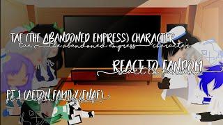 °•Tae The Abandoned Empress Character React to Fandom•°pt 12 Afton FamilyFnaf