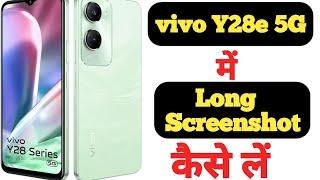 How to take long screenshot on Vivo Y28e 5G  Vivo Y28e 5G me long screenshot kaise le 