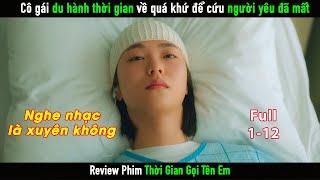 Review Phim Thời Gian Gọi Tên Em  Bản Full 12 Tập