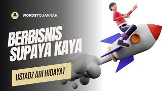 Berbisnis Supaya Kaya-Ustadz Adi Hidayat #kajian #kajianonline #dakwah #dakwahonline