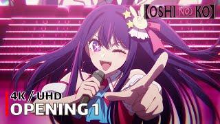 Oshi no Ko - Opening 1 【Idol】 4K  UHD Creditless  CC