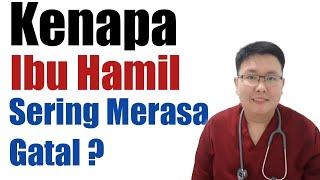 KENAPA KULIT GATAL SAAT HAMIL - TANYAKAN DOKTER