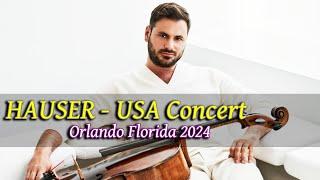 Hauser USA Concert  -  Orlando Florida 2024