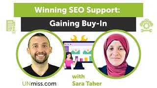 Winning SEO Support Gaining Buy-In with Sara Taher