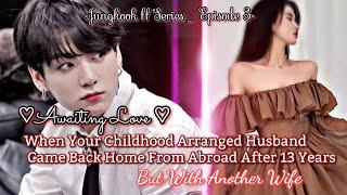 When Your Childhood Arranged Husband Came Back Home After 13 Years With Another Wife _ Jk ff Series