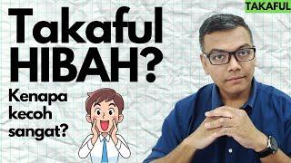 Takaful HIBAH ni apa? Penting ke? Takaful Kenapa kecoh sangat?