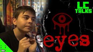 LCTALKS - Épisode 1  Eyes The Horror Game  Le Jeu qui a marqué 2013