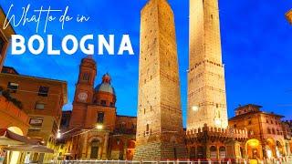 Best Things to Do in Bologna Italy