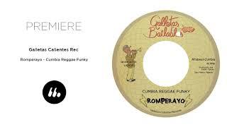 Romperayo - Cumbia Reggae Funky Galletas Calientes Rec.  Le Mellotron Premiere