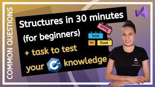 C++ Structures for beginners explained in 30 minutes + Test your programming knowledge