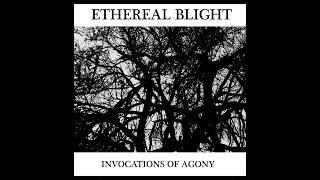 Ethereal Blight - Invocations of Agony Full EP