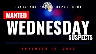 #SantaAnaPD #WantedWednesday - November 15 2023