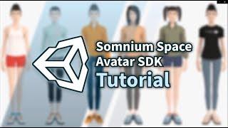 Somnium Space VR - Avatar Unity SDK In-Depth Tutorial