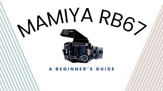 A Beginners Guide To The Mamiya RB67