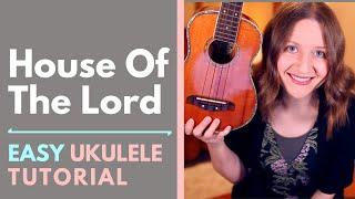 House Of The Lord - Phil Wickham Ukulele Tutorial